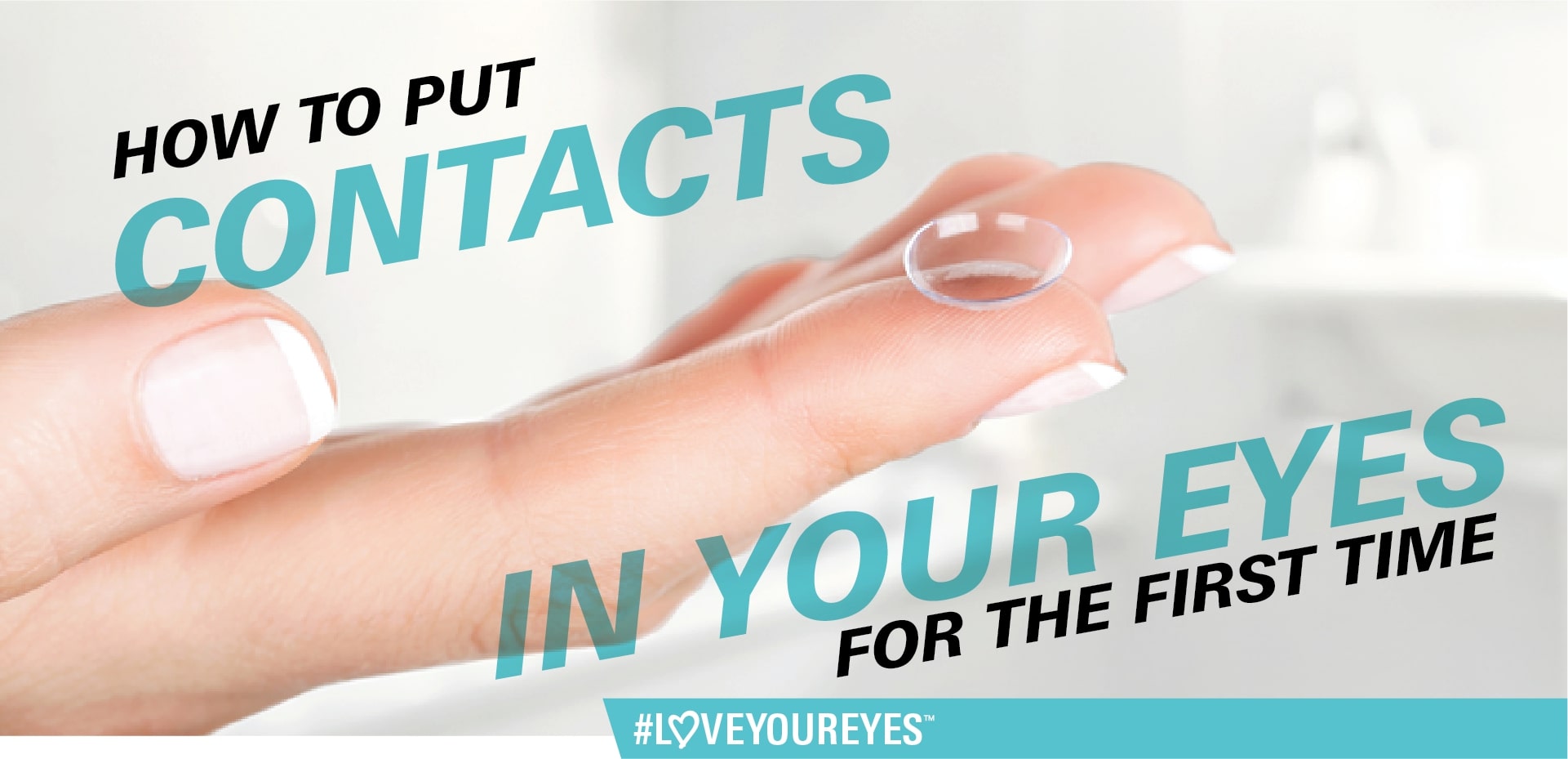 How to Put Contacts in Your Eyes (for the first time)