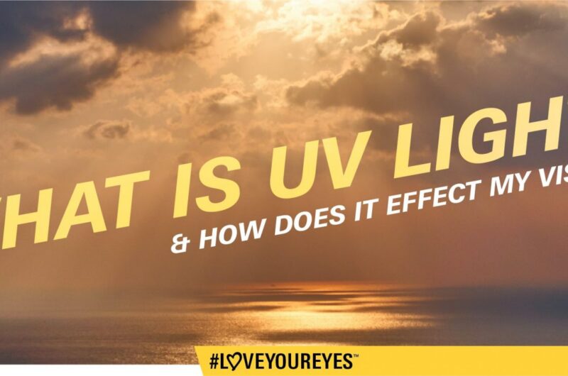 What is Ultraviolet Light: How Does It Effect My Vision?