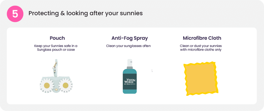 Step 5: protecting and looking after your sunnies